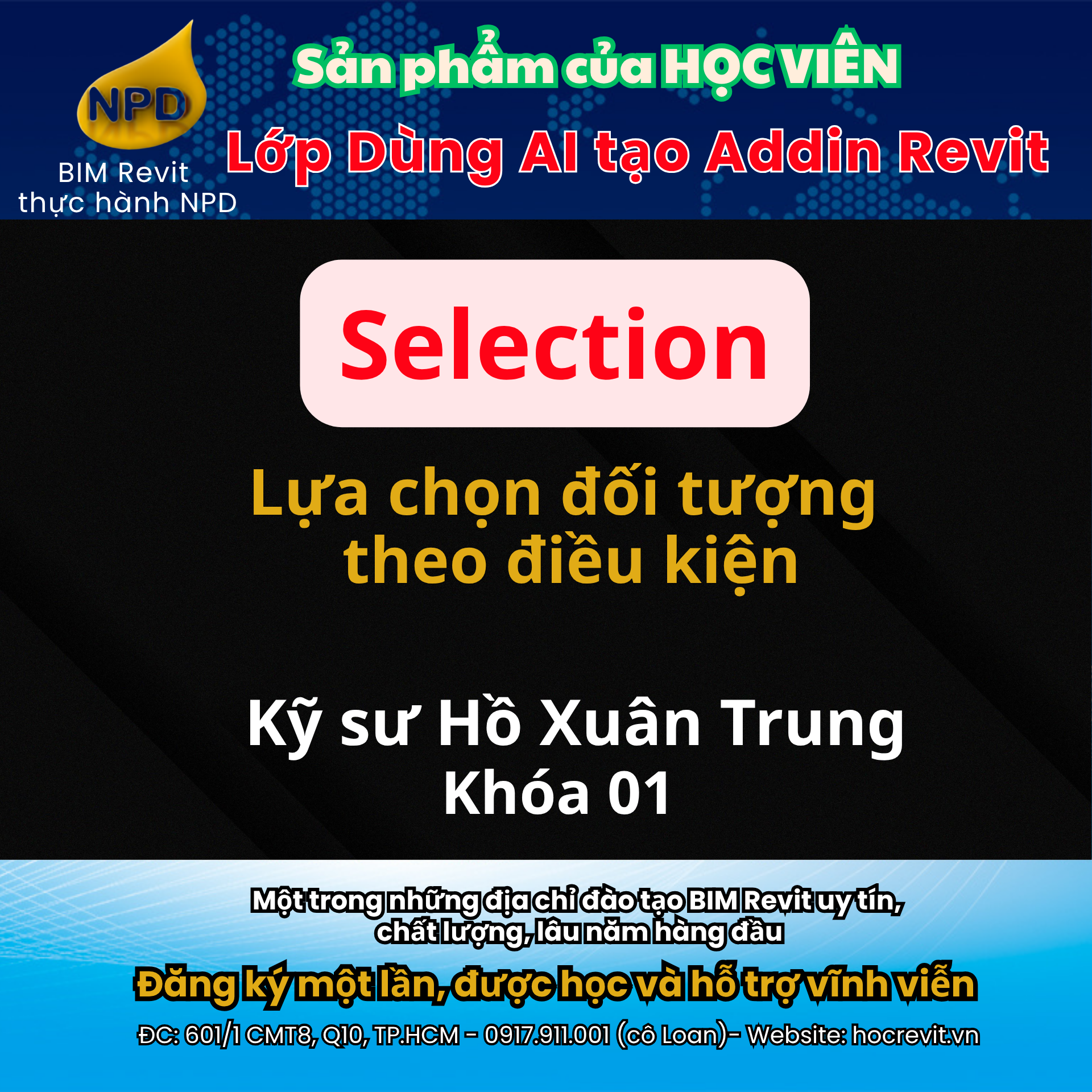 Bài tự giới thiệu Add-in Revit “Selection” – Kỹ sư Hồ Xuân Trung, học viên lớp “Dùng AI tạo Add-in Revit” khóa 01